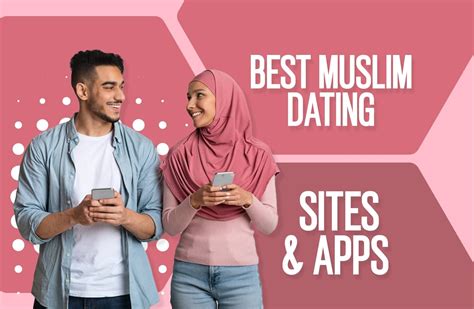 Top 10 Best Muslim Dating Sites and Apps In 2024